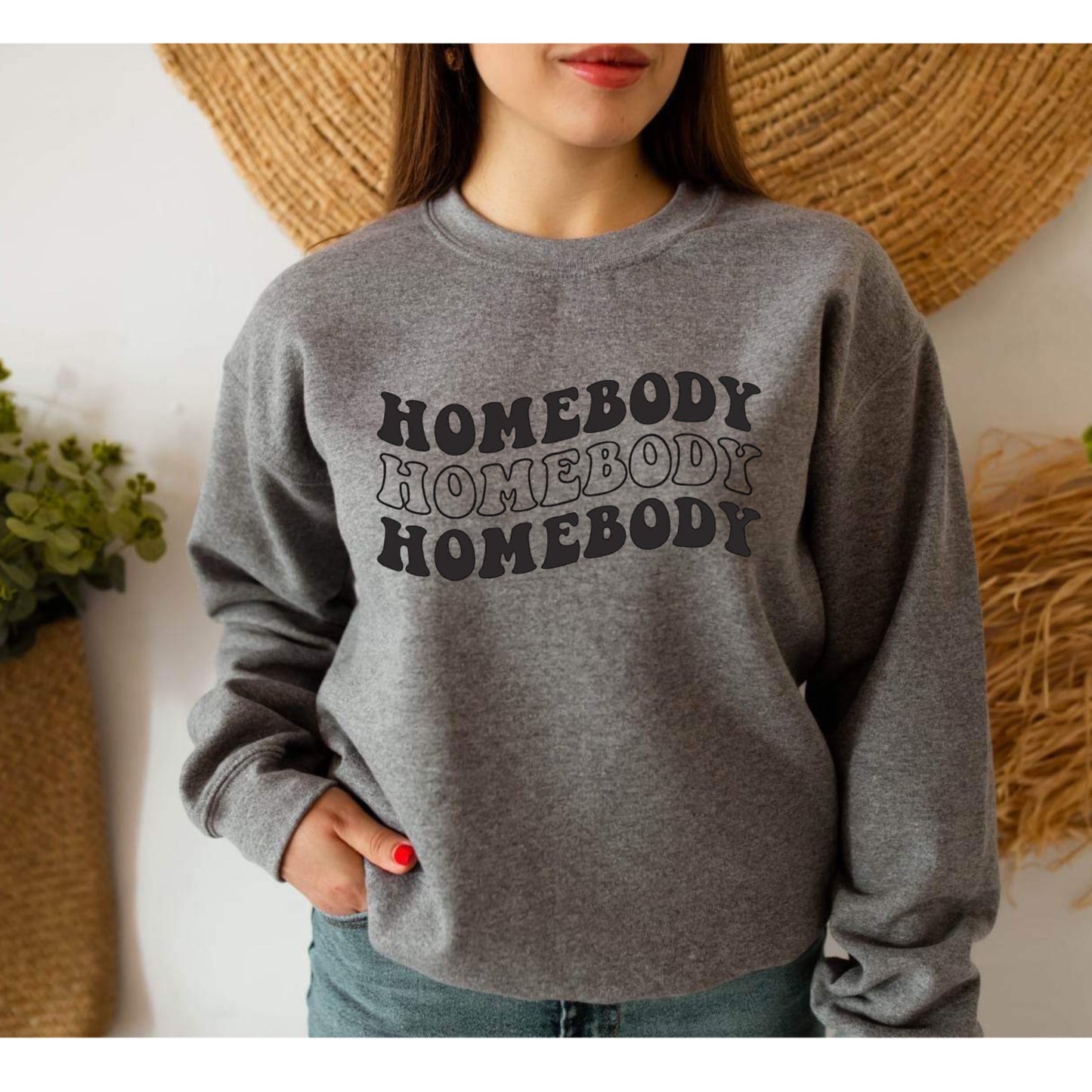 Homebody sweatshirt